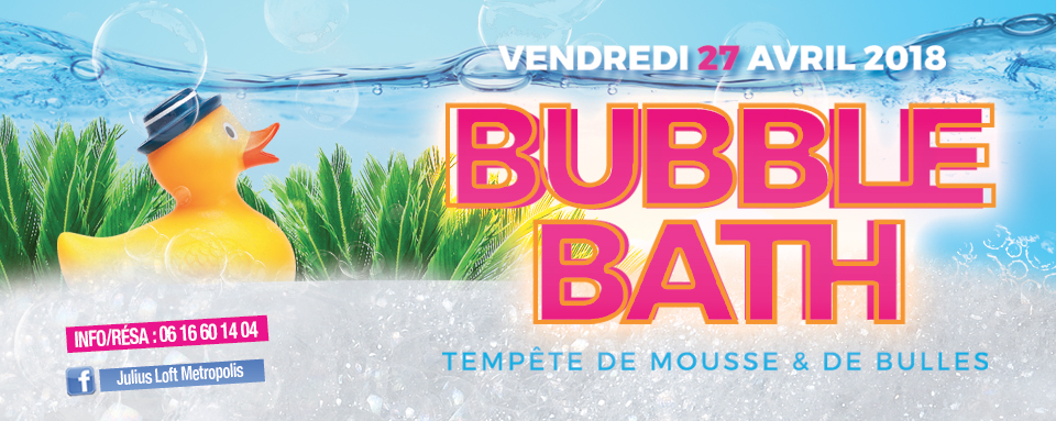 BUBBLE BATH - Tempête de Mousse & de Bulles