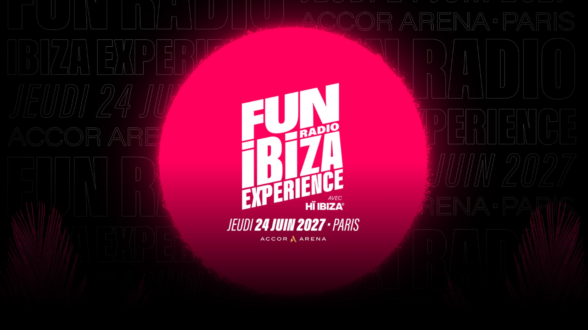 FUN RADIO IBIZA EXPERIENCE 2027 – Paris 12e